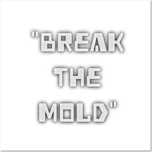 Break the Mold Posters and Art